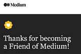 Why I Decided To Become a Friend of Medium