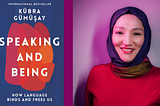 Book cover of ‘Speaking and Being’ in red and blue next to portrait of author Kübra Gümüşay, a young woman with colourful hijab.