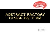 ABSTRACT FACTORY DESİNG PATTERN