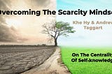 Overcoming The Scarcity MindsetOn The Centrality Of Self-knowledge