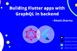 Building Flutter apps with GraphQL in the backend