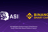 ASI Highlights the Benefits and Positive Impact of the Binance Smart Chain After Its Launch on the…