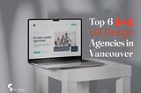 Top 6 UX Design Agencies in Vancouver