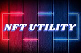 What is NFT Utility?