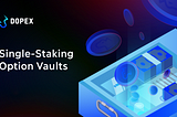 Introducing: Single Staking Option Vaults (SSOV)