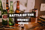 4 beers that stepped into the Battle of the Brews, this Super Bowl.