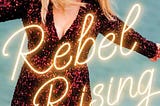 Rebel Rising By Rebel Wilson