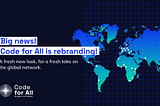 Big news! Code for All is rebranding!
