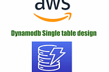 What is AWS Dynamodb single Table design?