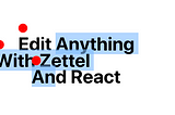 Zettel ✎ A library for building editors