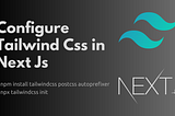 Configure Tailwind Css in Next.js
