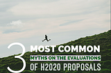 The 3 most common myths on the evaluation of Horizon 2020 proposals