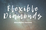 Flexible Diamonds