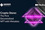 Crypto Stone: The First Decentralized NFT with Metadata