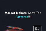 Market Makers, Know The Patterns!!!