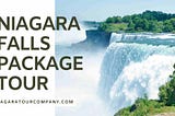 Unveiling the Ultimate Niagara Falls Package Tour Experience