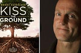 Week Eight: Kiss the Ground Review