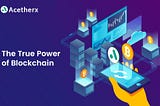 Acetherx: A boon for every crypto trader who wants the true power of blockchain