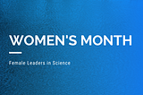 Breaking the Mold: Female Leaders in Science