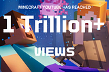 Minecraft Has Passed One Trillion Views on YouTube