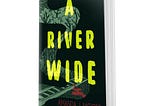 Cover art for A River Wide by Amanda J. McGee. Swirling river illustration with overlay of woods and train tracks, blood on the tracks