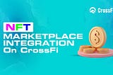 NFT Marketplace Integration on CrossFi