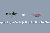 Deploying a Node.js App to Oracle Cloud