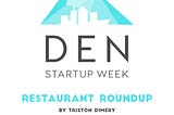 Denver StartUp Week Restaurant Roundup