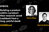 #UXRConf Recap: Kacie Wise and Henrik Mattsson on building a product within a product
