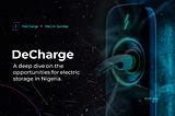 DeCharge: A Deep Dive On The Opportunities For Electric Storage In Nigeria