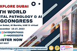 Attend the 11th World Digital Pathology and AI UCGCongress from December 15–17, 2023, in Dubai…