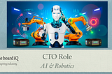 Exploring the CTO Role — AI & Robotics — Home Robots