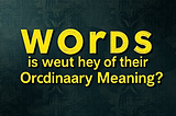 What Does It Mean For Words To Be Given Their Ordinary Meaning?