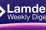 Lamden Weekly Digest [May 19]