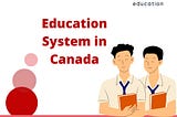 Education System in Canada