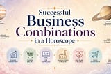 Successful Business Combinations in a Horoscope