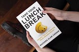 Take Your Lunch Break by Massoma