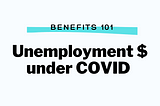 Infographic: Expanded unemployment benefits during the COVID crisis