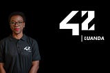 “With 42 Luanda, I have the opportunity to make a positive impact on my country and society.”