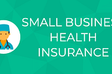 Benefits of Small Business health insurance in New Jersey: