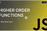 Demystifying JavaScript Higher Order Functions: A Beginner’s Guide