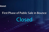 First Phase of Public Sale in Bounce Closed