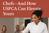 The Rising Market Demand for Personal Chefs — and How USPCA Can Elevate Yours