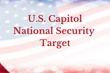U.S. Capitol Demands Fortification As a National Security target: It’s now a target