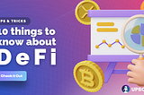 10 things to absolutely know about DeFi and Web3.0