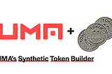 Announcing the UMA Synthetic Token Builder