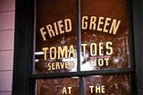 FRIED GREEN TOMATOES