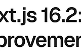 Next.js 16.2: Melhorias para IA