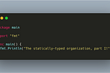 The statically-typed organization, part I