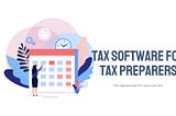 7 Best Tax Software for Tax Preparers